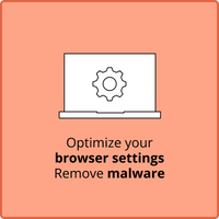 Optimize your browser settings, Remove malware