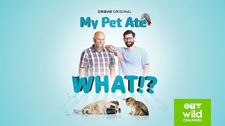 My Pet Ate What!? sur la chaîne CTV Wild